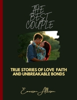 THE BEST COUPLE: True Stories of Love, Faith, and Unbreakable Bonds B0FBL1SMYW Book Cover