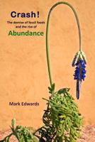 Crash!: The Demise Of Fossil Foods And The Rise Of Abundance 1441474838 Book Cover
