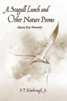 A Seagull Lunch and Other Nature Poems 1532690665 Book Cover