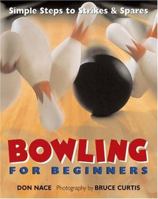 Bowling For Beginners : Simple Steps to Strikes & Spares 0806974508 Book Cover