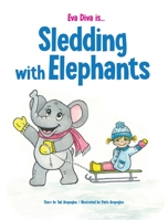 Eva Diva is ... Sledding With Elephants 1087856094 Book Cover