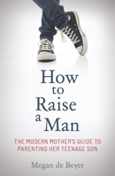 How to Raise a Man 1776094956 Book Cover