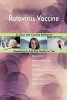 Rotavirus Vaccine; A Clear and Concise Reference 1984251074 Book Cover