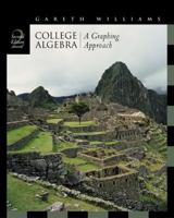 College Algebra: A Graphing Approach (with CD-ROM, BCA/iLrn? Tutorial, and InfoTrac®) 0534462162 Book Cover