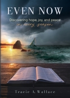 Even Now: Discovering Hope, Joy, and Peace in Every Season B0GJ1MW4PX Book Cover