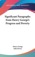 Significant Paragraphs from Henry George's Progress And Poverty 1162719354 Book Cover
