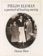Fields Elysian: A Portrait of Hunting Society 0460045342 Book Cover