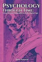 Psychology Through Time: From Ancient Philosophers to the Digital Age B0F3VZGYS6 Book Cover