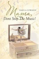 Mama, Don't Stop the Music! 1685372945 Book Cover