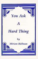 You Ask a Hard Thing: 1891309080 Book Cover