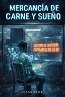 MERCANCÍA DE CARNE Y SUEÑO (Spanish Edition) B0GPK14RZ2 Book Cover