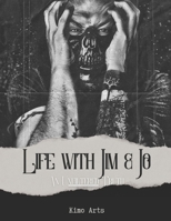 Life with Jim & Jo: Love of my life, the death of me B0CJ3X8TXZ Book Cover