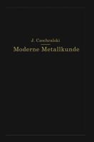 Moderne Metallkunde in Theorie Und Praxis 3642504337 Book Cover