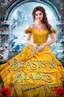 Beasts & Blades: A Beauty & The Beast Fairy Tale Retelling 1737360624 Book Cover