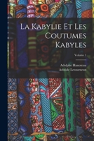 La Kabylie Et Les Coutumes Kabyles, Volume 1... 1016877870 Book Cover
