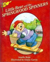 Little Bear And the Springwood Spinners (Little Bear Adventures) 1579244394 Book Cover
