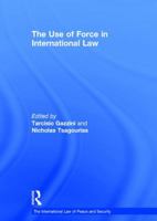 The Use of Force in International Law 0754629481 Book Cover