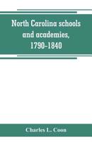 North Carolina Schools and Academies, 1790-1840; a Documentary History 9389265851 Book Cover