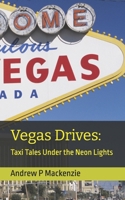 Vegas Drives:: Taxi Tales Under the Neon Lights B0CSWXVP1N Book Cover