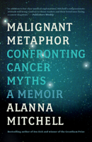 Malignant Metaphor: The Hidden Meaning of Cancer 1770412689 Book Cover