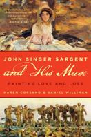 John Singer Sargent and His Muse: Painting Love and Loss 1442230509 Book Cover