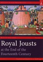 Royal Jousts at the End of the Fourteenth Century 1937439011 Book Cover