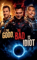 The good, the bad and the idiot B0GY5RJ7GB Book Cover