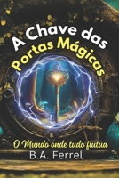 A Chave das Portas Mágicas: O Mundo onde Tudo Flutua (Portuguese Edition) B0F4CQFWNJ Book Cover