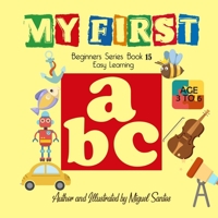 My First ABC: Beginners Easy Learning B08H6S19KH Book Cover
