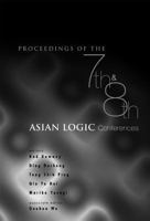 Proceedings of the 7th and 8th Asian Logic Conferences 9812382615 Book Cover