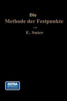 Die Methode Der Festpunkte: Zur Berechnung Der Statisch Unbestimmten Konstruktionen Mit Zahlreichen Beispielen Aus Der Praxis Insbesondere Ausgefuhrten Eisenbetontragwerken 3662274744 Book Cover