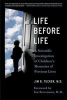 Life Before Life: A Scientific Investigation of Children's Memories of Previous Lives 031237674X Book Cover