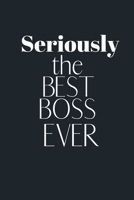 Seriously the BEST BOSS ever: Notebook, Journal Gift, Diary, Doodle Gift or Notebook | 6 x 9 Compact Size- 80 Blank Lined Pages, Gift Present Birthday 167897093X Book Cover