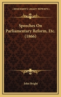 Speeches On Parliamentary Reform, Etc. (1866) 1104782731 Book Cover