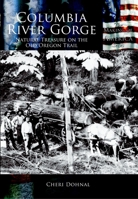 Columbia River Gorge:: National Treasure on the Old Oregon Trail 0738524328 Book Cover