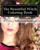 The Beautiful Witch Coloring Book: An Adult Coloring Adventure 1539185311 Book Cover