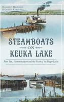 Steamboats on Keuka Lake: Penn Yan, Hammondsport and the Heart of the Finger Lakes 1540212491 Book Cover