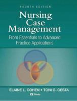 Nursing Case Management: From Essentials to Advanced Practice Applications (Nursing Case Management: From Essentials to Adv Prac App (Co) 0323027652 Book Cover