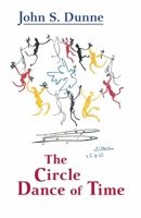 The Circle Dance of Time 026802605X Book Cover