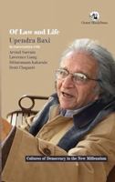 Of Law and Life: Upendra Baxi in Conversation with Arvind Narrain, Lawrence Liang, Sitharamam Kakarala, and Sruti Chaganti 9354428134 Book Cover