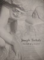 Joseph Turkaly- The Life of a Sculptor B0DRTKS2J2 Book Cover