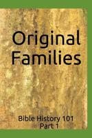 Bible History 101: Original Families 1520699360 Book Cover