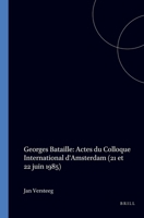 Georges Bataille: Actes Du Colloque International D'Amsterdam (21 et 22 Juin 1985) (Faux Titre) (French Edition) 906203828X Book Cover
