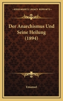 Der Anarchismus Und Seine Heilung 1019125616 Book Cover