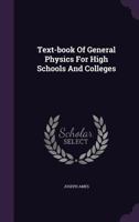 Text-book Of General Physics For High Schools And Colleges 1022360671 Book Cover