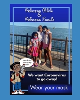 Princess Olivia & Princess Shania: We want Coronavirus to go Away B08MSKDHNQ Book Cover