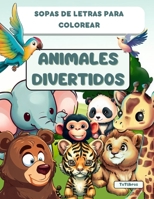 Animales Divertidos - Pinta y colorea sopas de letras: Pinta y colorea sopas de letras (Spanish Edition) B0CK3ZXR95 Book Cover