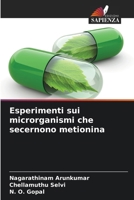 Esperimenti sui microrganismi che secernono metionina (Italian Edition) 6207905237 Book Cover