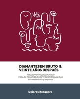 Diamantes en Bruto II. Programa Psicoeducativo para el Trastorno Límite de la Personalidad: Veinte años después (Spanish Edition) B0DTHFD4VP Book Cover