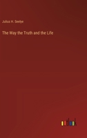 The Way the Truth and the Life 3385208742 Book Cover